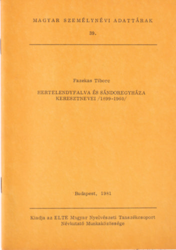 Fazekas Tiborc - Hertelendyfalva s Sndoregyhza kersztnevei (1899-1960)