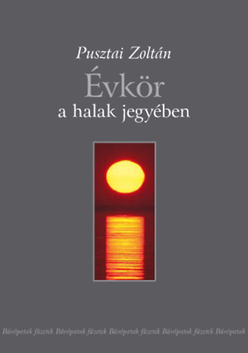 Pusztai Zoltán - Évkör a halak jegyében