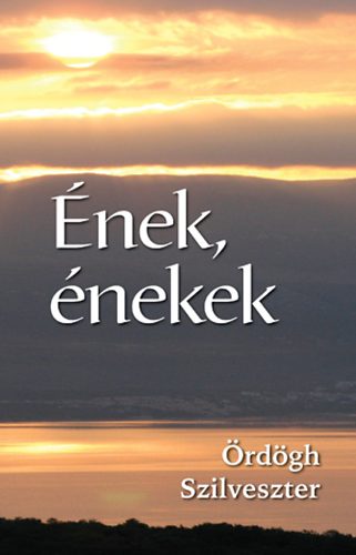 Ördögh Szilveszter - Ének, énekek