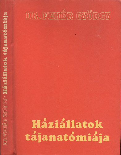 Dr. Feh�r Gy�rgy - H�zi�llatok t�janat�mi�ja