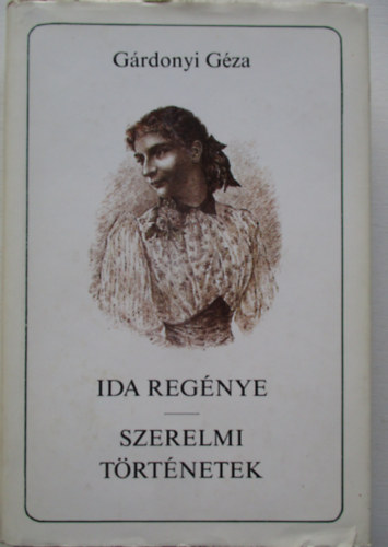 Grdonyi Gza - Ida regnye-Szerelmi trtnetek