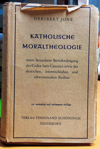 Heribert Jone - Katholische Moraltheologie. Unter besonderer Berücksichtigung des Codex Iuris Canonici sowie des deutschen, österreichischen und schweizerischen Rechtes.