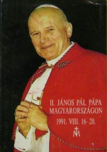 Bakcsi Gyrgy - II. Jnos Pl ppa Magyarorszgon (1991. VIII. 16-20.)
