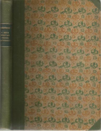 Genthon Istvn - A rgi magyar festmvszet