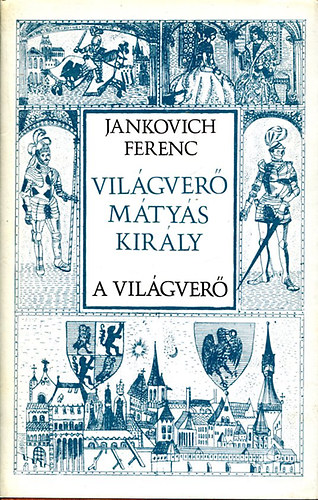 Jankovich Ferenc - Vilgver Mtys kirly-A vilgver
