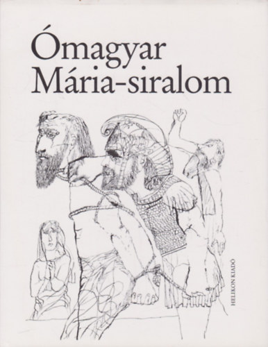 Helikon Kiad - magyar Mria-siralom