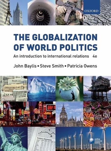 Steve Smith, Patricia Owens John Baylis - The globalization of world politics - An Introduction to international relations