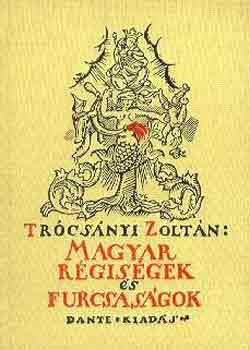 Tr�cs�nyi Zolt�n - Magyar r�gis�gek �s furcsas�gok