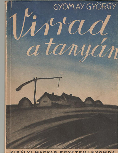 Gyomay Gy�rgy - Virrad a tany�n