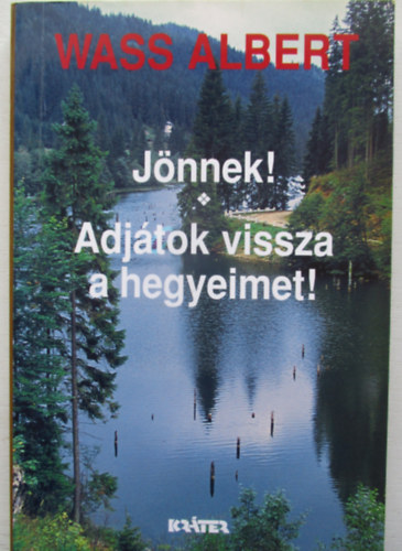 Wass Albert - Jönnek! - Adjátok vissza a hegyeimet!