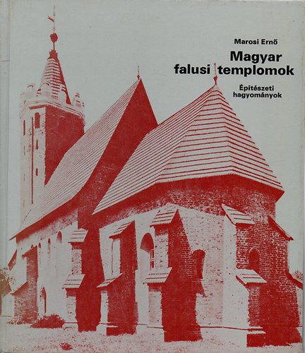 Marosi Ern - Magyar falusi templomok