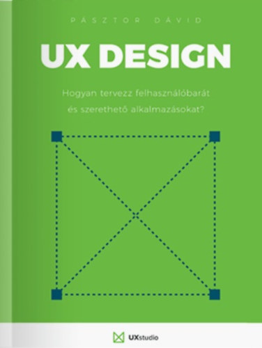 Psztor Dvid - UX design - Hogyan tervezz felhasznlbart s szerethet alkalmazsokat?