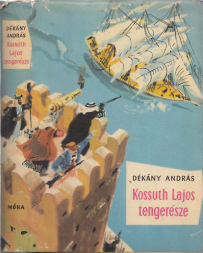 Dkny Andrs - Kossuth Lajos tengersze (Kalandos regny)