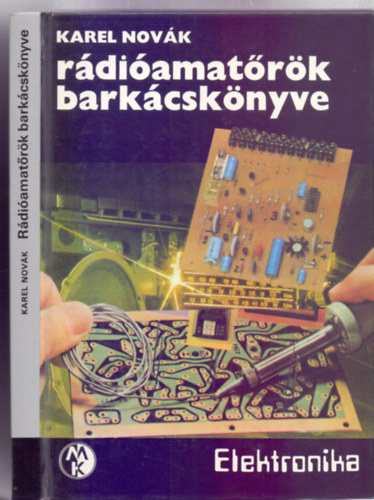 Szerk.: Csabai Dniel, Ford.: Nagy rpd, Graf.: Cser Terz Karel Novk - Rdiamatrk barkcsknyve (Elektronika - 199 brval)