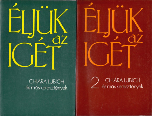 SZERZ� Chiara Lubich - �lj�k az Ig�t I-II.