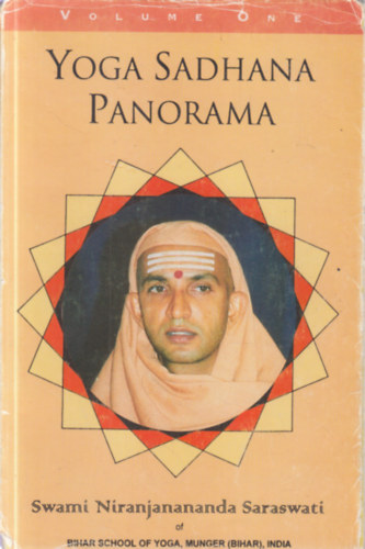 Swami Niranjanananda Saraswati - Yoga Sadhana Panorama: Volume One