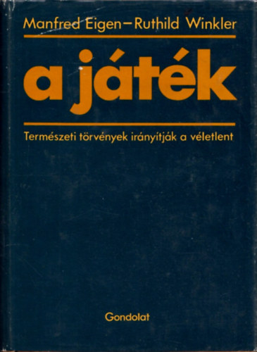 Manfred Eigen; Ruthild Winkler - A jtk - Termszeti trvnyek irnytjk a vletlent