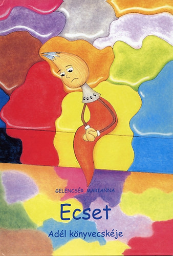 Gelencsér Marianna - Ecset - Adél könyvecskéje