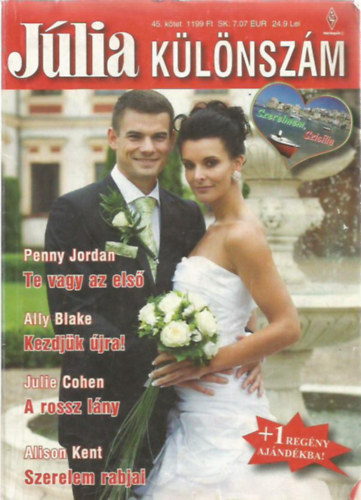 Ally Blake, Julie Cohen, Alison Kent Penny Jordan - Júlia különszám 45. (Te vagy az első, Kezdjük újra! , A rossz lány, Szerelem rabjai)