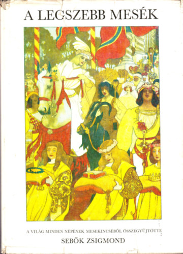Seb�k Zsigmond  (szerk.) - A legszebb mes�k