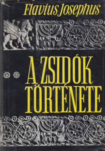 Josephus Flavius - A zsidk trtnete