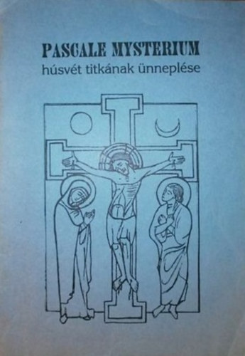 Pascale Mysterium - H�sv�t titk�nak �nnepl�se