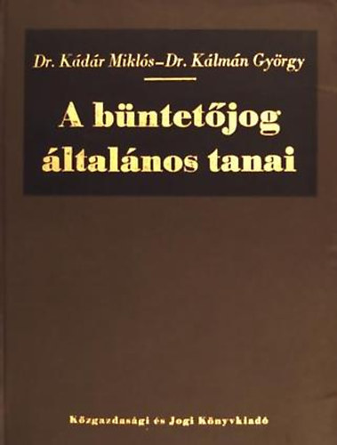 Dr. Kdr M.-Dr. Klmn Gy. - A bntetjog ltalnos tanai