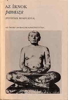 Az írnok panasza (Peteésze beadványa) - Az ókori irodalom kiskönyvtára