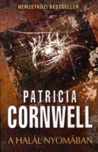 Patricia Cornwell - A halál nyomában (Kay Scarpetta 13.)