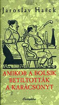 Jaroslav Hasek - Amikor a bolsik betiltott�k a kar�csonyt