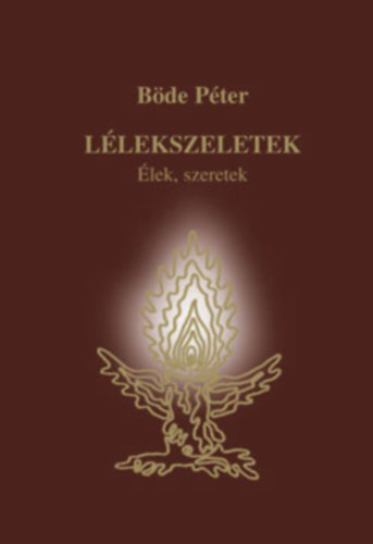 Bde Pter - Llekszeletek - lek, szeretek