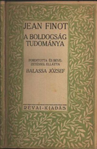 Balassa József Jean Finot (ford.) - A boldogság tudománya