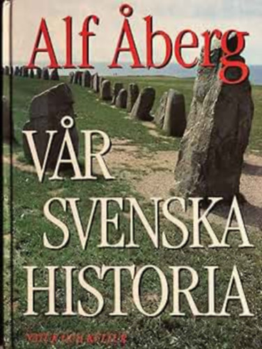 Alf Aberg - Var svenska historia - Svd trtnelem (svd nyelven)