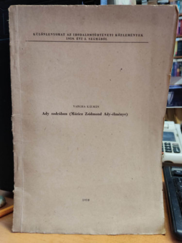 Vargha Klmn - Ady sodrban (Mricz Zsigmond Ady-lmnye) - Klnlenyomat az Irodalomtrtneti kzlemnyek 1959. vi 2. szmbl