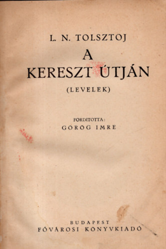 L. N. Tolsztoj - A kereszt tjn (levelek)