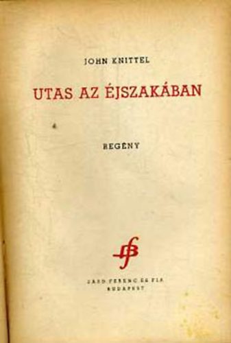 John Knittel - Utas az éjszakában