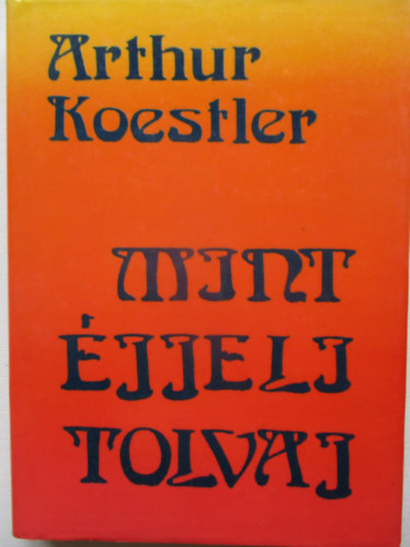 Arthur Koestler - Mint jjeli tolvaj