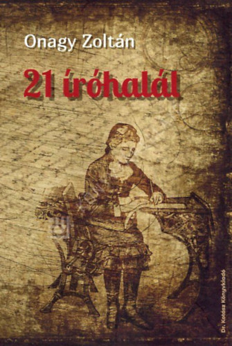 Onagy Zoltán - 21 íróhalál