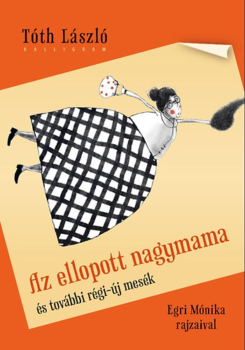 Tóth László - Az ellopott nagymama
