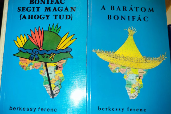 Berkessy Ferenc - 2db Berkessy Ferenc regény - Bonifác segít magán (ahogy tud); A barátom Bonifác