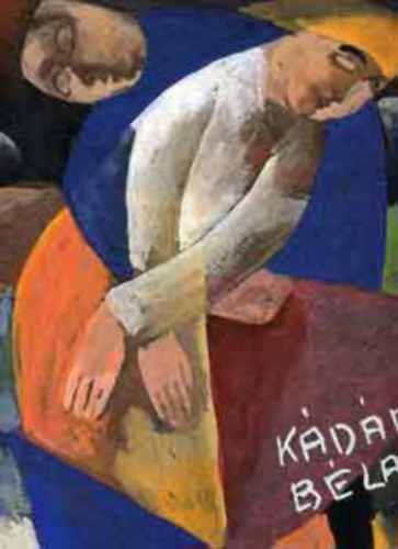 Gergely Mariann - Kádár Béla 1877-1956. (Melankolikus utazás)