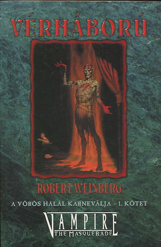 Robert Weinberg - Vampire: A v�r�s hal�l karnev�lja 1. k�tet- V�rh�bor�