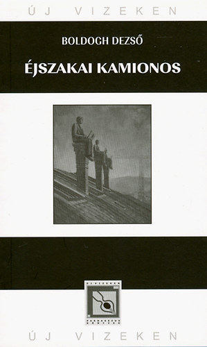 Boldogh Dezs� - �jszakai kamionos