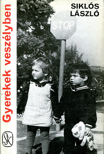 Siklós László - Gyerekek veszélyben