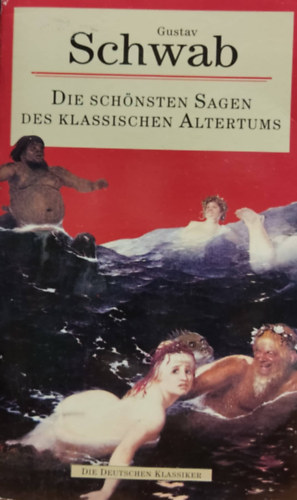 Gustav Schwab - Die schnsten Sagen des klassischen Altertums