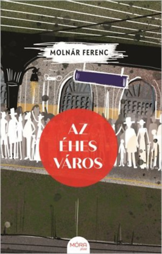 Moln�r Ferenc - Az �hes v�ros