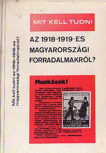 Botos J�nos - Mit kell tudni az 1918-1919-es magyarorsz�gi forradalmakr�l?