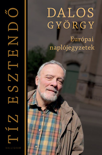 Dalos György - Tíz esztendő