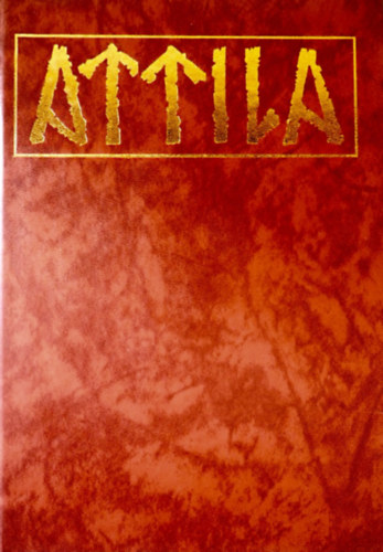 Szsz Bla - A hunok trtnete Attila nagykirly