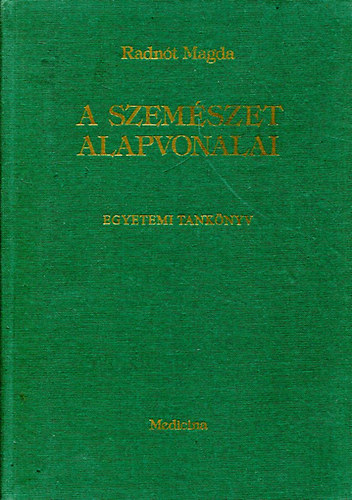 Radn�t Magda - A szem�szet alapvonalai
